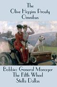 Read The Olive Higgins Prouty Omnibus: Bobbie: General Manager, The Fifth Wheel, Stella Dallas, written by Olive Higgins Prouty