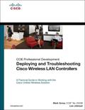 Read Deploying and Troubleshooting Cisco Wireless LAN Controllers, written by Mark L. Gress; Lee Johnson