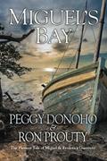 Read Miguel's Bay: The Pioneer Tale of Miguel and Frederica Guerrero, written by Peggy Donoho; Ron Prouty Read Miguel's Bay: The Pioneer Tale of Miguel and Frederica Guerrero, written by Peggy Donoho; Ron Prouty