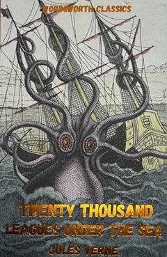 20,000 Leagues Under the Sea (Wordsworth Classics), written by Jules Verne