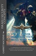Read Israeli Security Concepts: A Comprehensive Guide For Selecting Training And Deploying A Security Team For Installation And Personnel Protection, written by Garret Machine