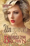 Read Unopened (Deploying Faith Book 1), written by Michelle Lynn Brown