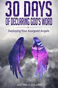 Read 30 Days of Declaring God's Word: Deploying Your Assigned Angels, written by JUSTINA A Collins
