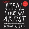 Read Steal Like an Artist: 10 Things Nobody Told You About Being Creative (Austin Kleon), written by Austin Kleon