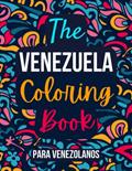 Read The Venezuela Coloring Book: Para Venezolanos - Celebrating Venezuelan Culture, written by Luz  Coloring Books