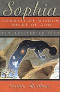 Read Sophia: Goddess of Wisdom, Bride of God, written by Caitlín Matthews