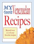 Read My Favorite Venezuelan Recipes: Blank cookbooks to write in, written by Wanderlust mother