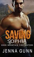 Read Saving Sophia (Eden Mountain Firefighters), written by Jenna Gunn