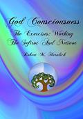 Read God Consciousness: The Exercises: Working the Sefirot and Netivot, written by Robert M Haralick