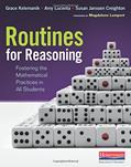 Read Routines for Reasoning: Fostering the Mathematical Practices in All Students, written by Grace Kelemanik; Susan Janssen Creighton; Amy Lucenta
