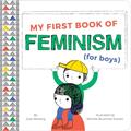 Read My First Book of Feminism (for Boys), written by Julie Merberg