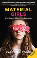 Read Material Girls: Why Reality Matters for Feminism, written by Kathleen Stock