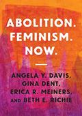 Read Abolition. Feminism. Now. (Abolitionist Papers, 2), written by Angela Y. Davis; Gina Dent; Erica R. Meiners; Beth E. Richie