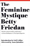 Read The Feminine Mystique, written by Betty Friedan