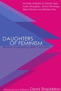 Read Daughters of Feminism: Women Supporting Men's Equality, written by David Shackleton