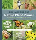 Read The Northeast Native Plant Primer: 235 Plants for an Earth-Friendly Garden, written by Uli Lorimer; Native Plant Trust