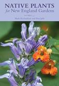 Read Native Plants for New England Gardens, written by Mark Richardson; New England Wild Flower Society