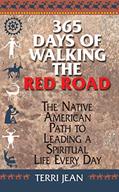 Read 365 Days Of Walking The Red Road: The Native American Path to Leading a Spiritual Life Every Day (Religion and Spirituality), written by Terri Jean