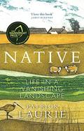 Read Native: Life in a Vanishing Landscape (A TIMES BESTSELLER), written by Patrick Laurie