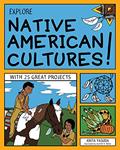 Read Explore Native American Cultures!: With 25 Great Projects, written by Anita Yasuda