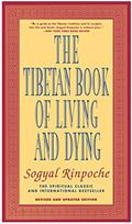 Read The Tibetan Book of Living and Dying: The Spiritual Classic & International Bestseller: Revised and Updated Edition, written by Sogyal Rinpoche