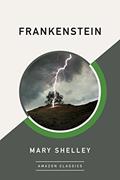 Read Frankenstein (AmazonClassics Edition), written by Mary Shelley