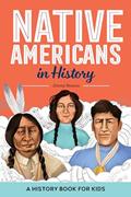 Read Native Americans in History: A History Book for Kids (Biographies for Kids), written by Jimmy Beason