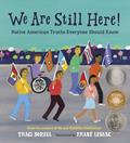Read We Are Still Here!: Native American Truths Everyone Should Know, written by Traci Sorell