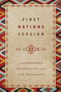 Read First Nations Version: An Indigenous Bible Translation of the New Testament, written by Terry M. Wildman; First Nations Version Translation Council