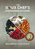 Read The Sioux Chef's Indigenous Kitchen, written by Sean Sherman