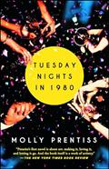 Read Tuesday Nights in 1980, written by Molly Prentiss
