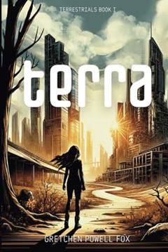 Terra (Terrestrials, No. 1), written by Gretchen Powell