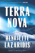 Read Terra Nova: A Novel, written by Henriette Lazaridis