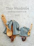 Read Tiny Wardrobe: 12 Adorable Designs and Patterns for Your Doll, written by HANON