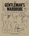 Read The Gentleman's Wardrobe: Vintage-Style Projects to Make for the Modern Man, written by Vanessa Mooncie