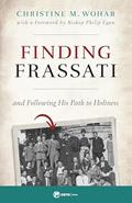 Read Finding Frassati: And Following His Path to Holiness, written by Christine M. Wohar