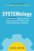 Read SYSTEMology: Create time, reduce errors and scale your profits with proven business systems, written by David Jenyns