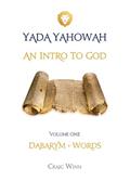 Read AN INTRODUCTION TO GOD: DABARYM - WORDS (YADA YAHOWAH SERIES), written by CRAIG WINN