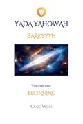 Read BARE'SYTH: BEGINNING (YADA YAHOWAH SERIES), written by CRAIG WINN