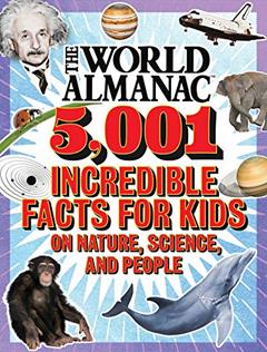 The World Almanac 5,001 Incredible Facts for Kids on Nature, Science, and People (World Almanac and Book of Facts), written by World Almanac KidsT