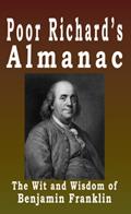 Read Poor Richard's Almanac, written by Benjamin Franklin