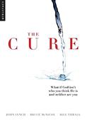 Read The Cure: What if God isn't who you think He is and neither are you?, written by Trueface; Bruce McNicol; Bill Thrall; John Lynch