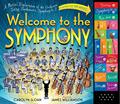 Read Welcome to the Symphony: A Musical Exploration of the Orchestra Using Beethoven's Symphony No. 5, written by Carolyn Sloan