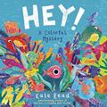 Read Hey! A Colorful Mystery, written by Kate Read