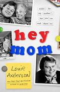 Read Hey Mom: Stories for My Mother, But You Can Read Them Too, written by Louie Anderson Read Hey Mom: Stories for My Mother, But You Can Read Them Too, written by Louie Anderson