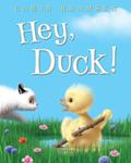 Read Hey, Duck! (Duck and Cat Tale), written by Carin Bramsen