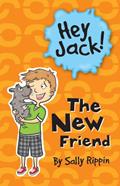 Read The New Friend (Hey Jack!), written by Sally Rippin