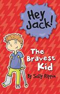 Read The Bravest Kid (Hey Jack!), written by Sally Rippin