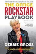 Read The Office Rockstar Playbook: How I Leveled Up as an Executive Assistant and Helped My CEO Build a Multibillion-Dollar Company, written by Debbie Gross