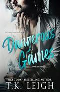 Read Dangerous Games: A Rockstar Romance (Dating Games), written by T.K. Leigh